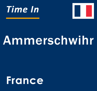 Current local time in Ammerschwihr, France