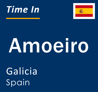 Current local time in Amoeiro, Galicia, Spain