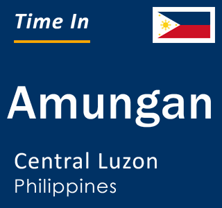 Current local time in Amungan, Central Luzon, Philippines