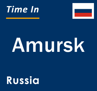 Current local time in Amursk, Russia