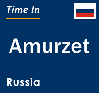 Current local time in Amurzet, Russia