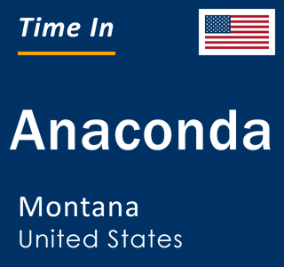 Current local time in Anaconda, Montana, United States