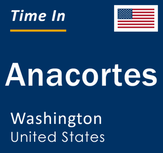 Current local time in Anacortes, Washington, United States