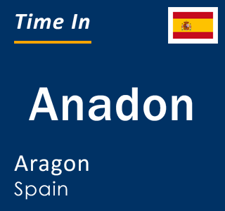 Current local time in Anadon, Aragon, Spain