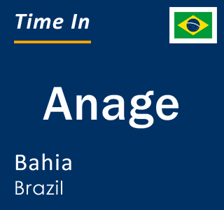 Current local time in Anage, Bahia, Brazil