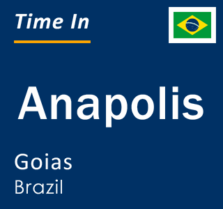 Current local time in Anapolis, Goias, Brazil