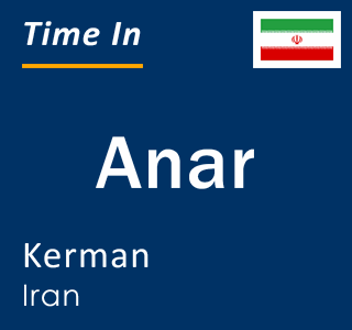 Current local time in Anar, Kerman, Iran