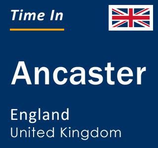 Current local time in Ancaster, England, United Kingdom