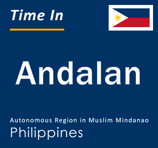 Current local time in Andalan, Autonomous Region in Muslim Mindanao, Philippines