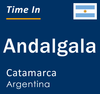 Current local time in Andalgala, Catamarca, Argentina