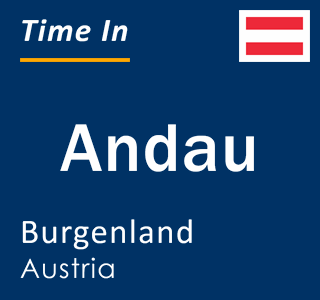 Current local time in Andau, Burgenland, Austria