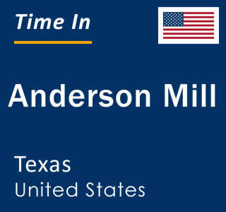 Current local time in Anderson Mill, Texas, United States