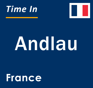 Current local time in Andlau, France