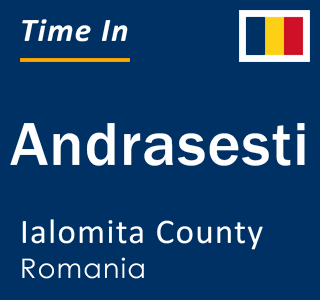 Current local time in Andrasesti, Ialomita County, Romania