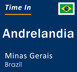 Current local time in Andrelandia, Minas Gerais, Brazil