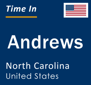 Current local time in Andrews, North Carolina, United States