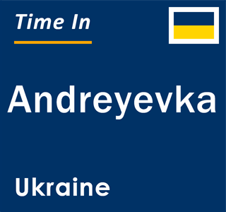 Current local time in Andreyevka, Ukraine