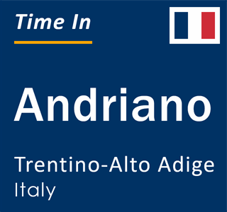 Current local time in Andriano, Trentino-Alto Adige, Italy