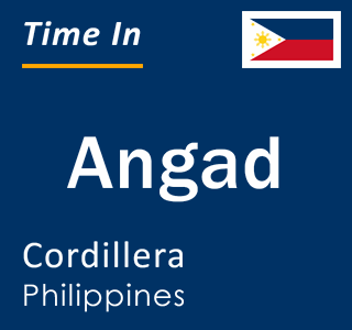 Current local time in Angad, Cordillera, Philippines