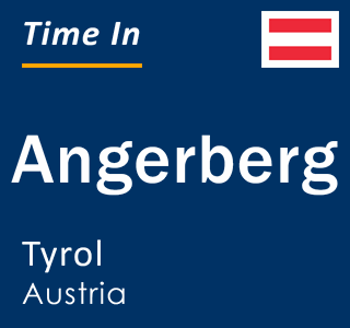 Current local time in Angerberg, Tyrol, Austria