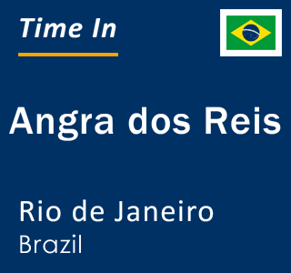 Current local time in Angra dos Reis, Rio de Janeiro, Brazil