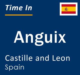 Current local time in Anguix, Castille and Leon, Spain