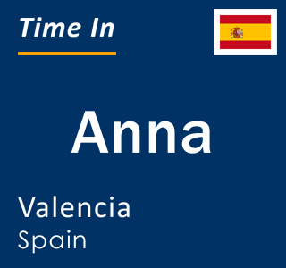 Current local time in Anna, Valencia, Spain