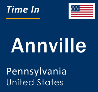 Current local time in Annville, Pennsylvania, United States