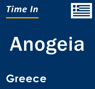 Current local time in Anogeia, Greece