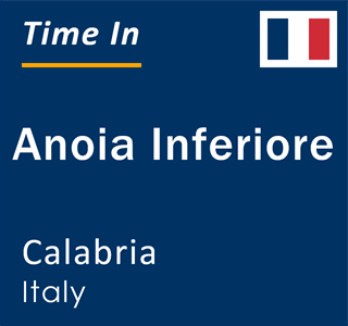 Current local time in Anoia Inferiore, Calabria, Italy