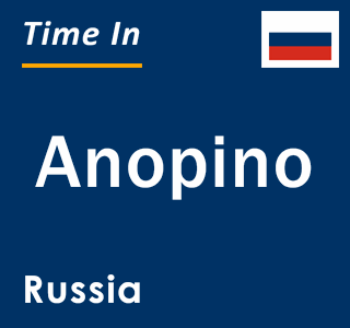 Current local time in Anopino, Russia