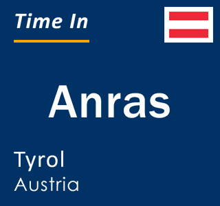 Current local time in Anras, Tyrol, Austria