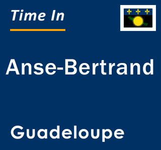 Current local time in Anse-Bertrand, Guadeloupe