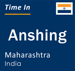 Current local time in Anshing, Maharashtra, India