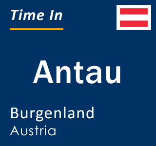 Current local time in Antau, Burgenland, Austria