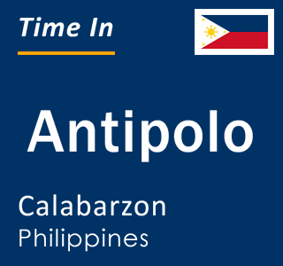 Current local time in Antipolo, Calabarzon, Philippines