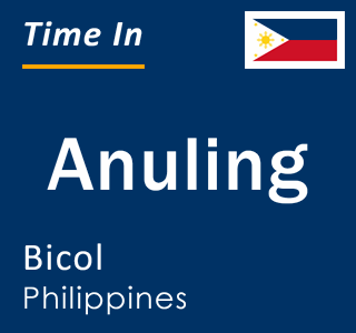 Current local time in Anuling, Bicol, Philippines