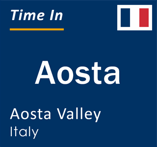 Current local time in Aosta, Aosta Valley, Italy