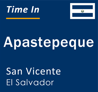 Current local time in Apastepeque, San Vicente, El Salvador