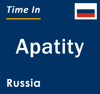 Current local time in Apatity, Russia