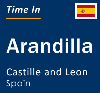 Current local time in Arandilla, Castille and Leon, Spain