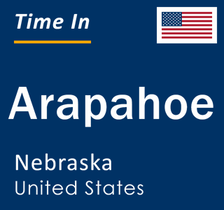 Current local time in Arapahoe, Nebraska, United States