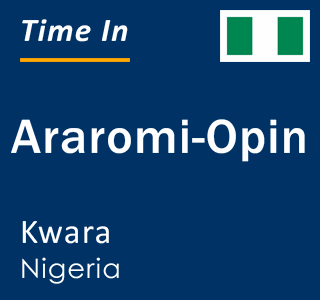 Current local time in Araromi-Opin, Kwara, Nigeria