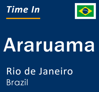 Current local time in Araruama, Rio de Janeiro, Brazil