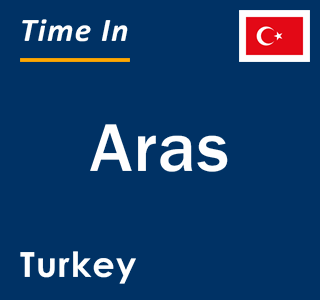 Current local time in Aras, Turkey