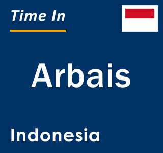 Current local time in Arbais, Indonesia