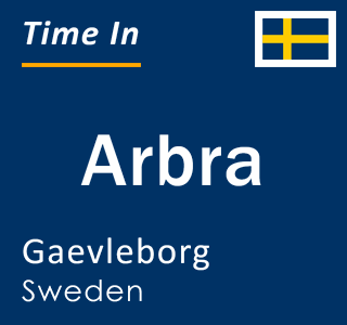 Current local time in Arbra, Gaevleborg, Sweden