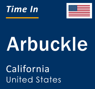 Current local time in Arbuckle, California, United States