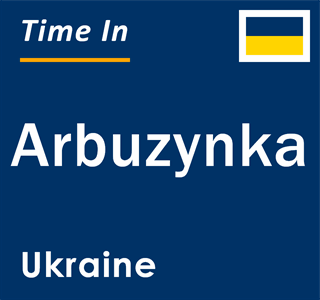 Current local time in Arbuzynka, Ukraine