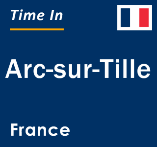 Current local time in Arc-sur-Tille, France